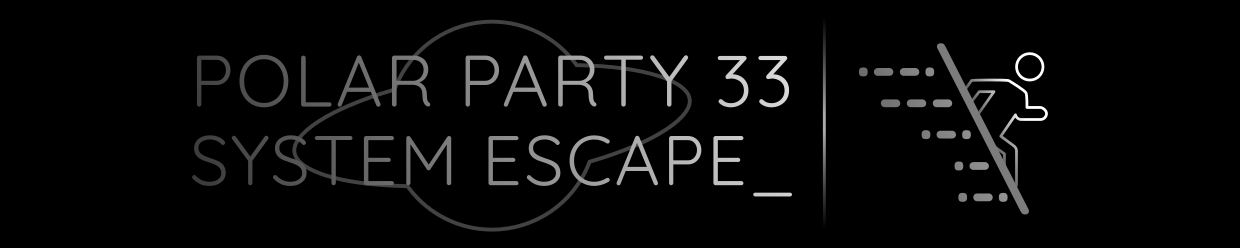 POLAR PARTY 33: SYSTEM ESCAPE_